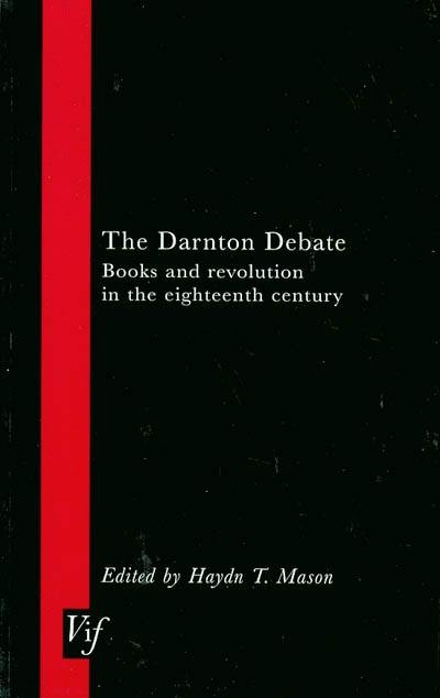 The Darnton debate : books and revolution in the eighteenth century