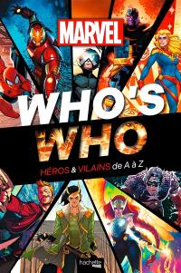 Who's who Marvel : héros & vilains de A à Z