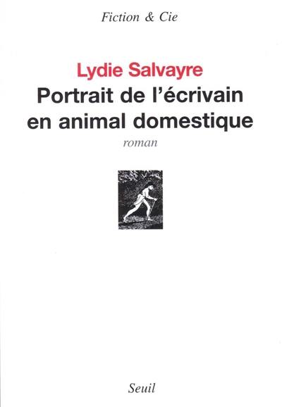 Portrait de l'écrivain en animal domestique