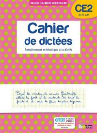 Cahier de dictées, CE2, 8-9 ans : entraînement méthodique à la dictée