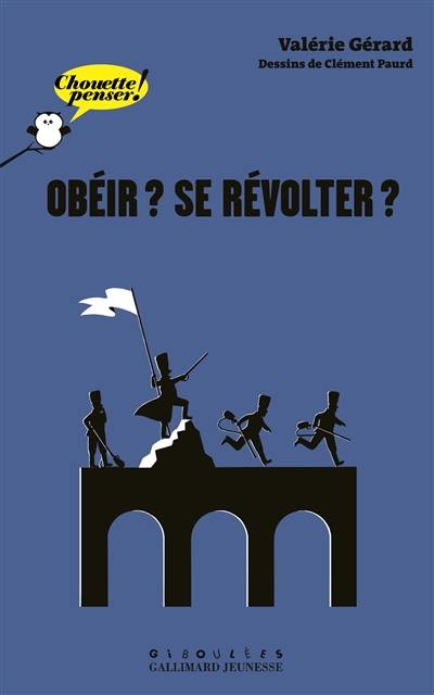 Obéir ? Se révolter ?