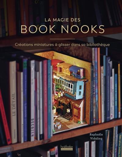 La magie des book nooks : créations miniatures à glisser dans sa bibliothèque