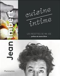 Cuisine intime : les recettes de ma vie