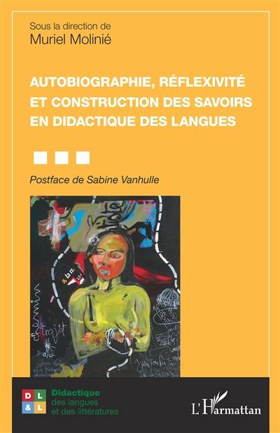 Autobiographie, réflexivité et construction des savoirs en didactique des langues