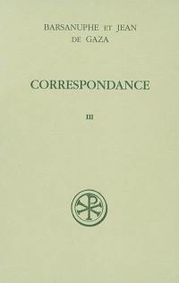 Correspondance. Vol. 3. Aux laïcs et aux évêques : lettres 617-848