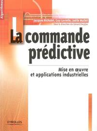 La commande prédictive : mise en oeuvre et applications industrielles