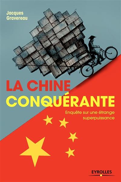 La Chine conquérante : enquête sur une étrange superpuissance