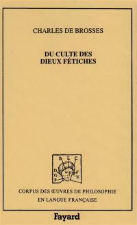 Du culte des dieux fétiches ou Parallèle de l'ancienne religion de l'Egypte avec la religion actuelle de Nigritie : 1760