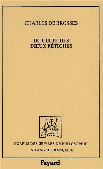 Du culte des dieux fétiches ou Parallèle de l'ancienne religion de l'Egypte avec la religion actuelle de Nigritie : 1760