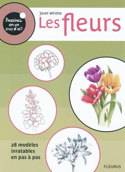 Les fleurs : 28 modèles inratables en pas à pas