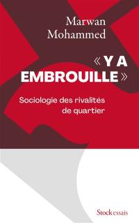 Y a embrouille : sociologie des rivalités de quartier