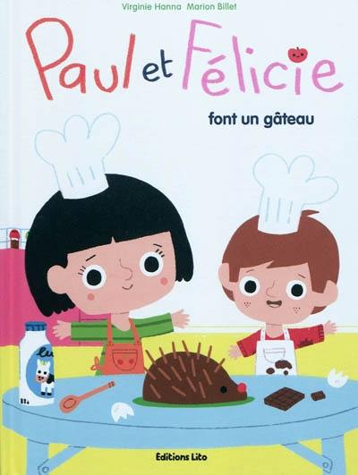 Paul et Félicie. Vol. 3. Paul et Félicie font un gâteau