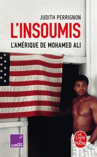 L'insoumis : l'Amérique de Mohamed Ali