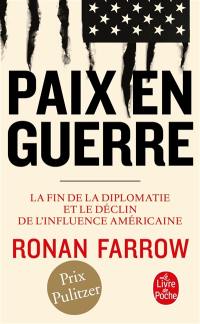 Paix en guerre : la fin de la diplomatie et le déclin de l'influence américaine