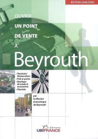 Ouvrir un point de vente à Beyrouth : tourisme-restauration, prêt-à-porter, boutique de mode et accessoires, fleuriste