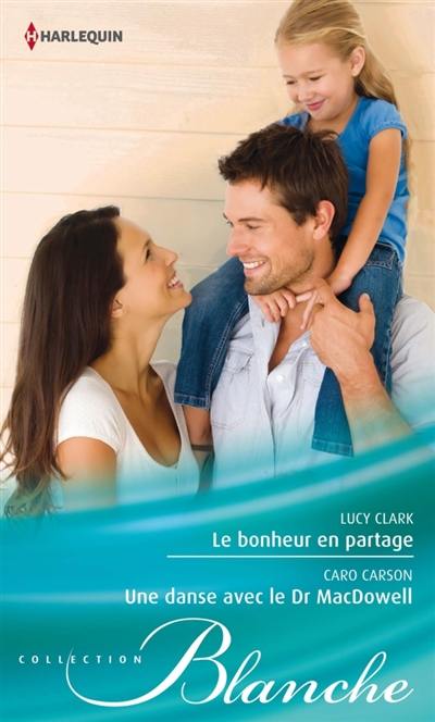 Le bonheur en partage. Une danse avec le Dr MacDowell