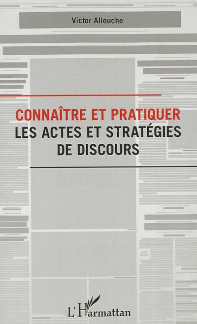 Connaître et pratiquer les actes et stratégies de discours