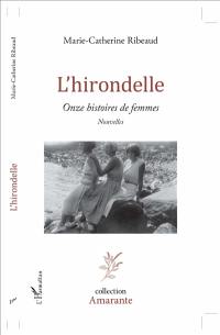 L'hirondelle : onze histoires de femmes