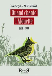 Quand chante l'alouette : 1908-1930