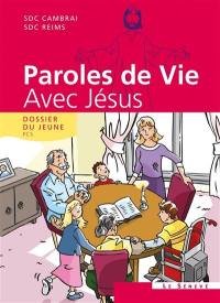 Paroles de vie : avec Dieu le Père, vivre en frères : dossier du jeune-PCS