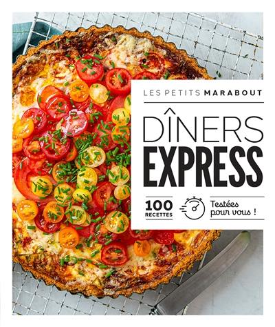 Dîners express : 100 recettes testées pour vous !