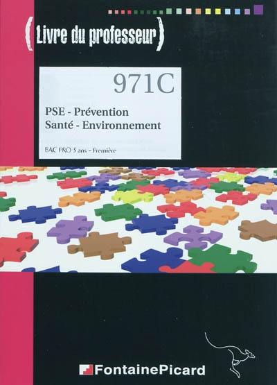 PSE, prévention santé environnement : bac pro 3 ans, première : livre du professeur