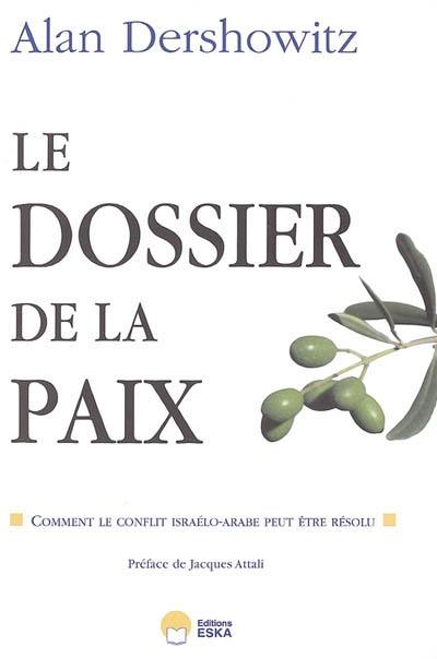 Le dossier de la paix : comment le conflit israélo-arabe peut être résolu