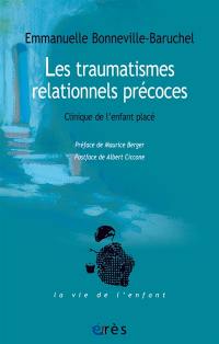 Les traumatismes relationnels précoces : clinique de l'enfant placé