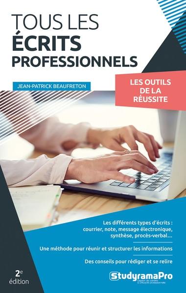 Tous les écrits professionnels : les outils de la réussite