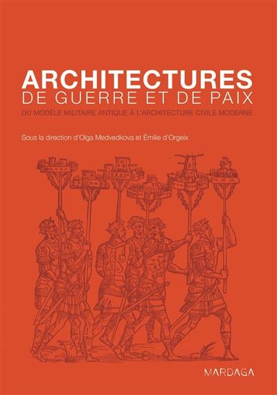 Architectures de guerre et de paix : du modèle militaire antique à l'architecture civile moderne