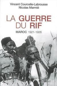 La guerre du Rif : Maroc, 1921-1926