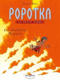 Popotka le petit Sioux. Vol. 4. Les jambières magiques