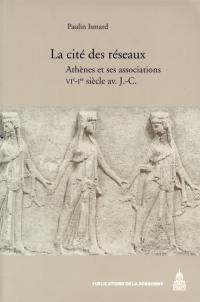 La cité des réseaux : Athènes et ses associations, VIe-Ier siècle av. J.-C.