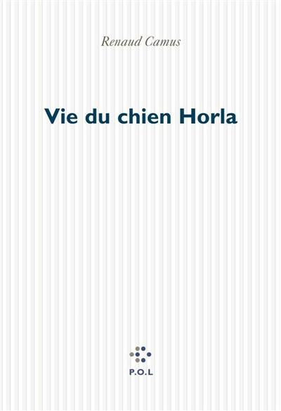 Vie du chien Horla