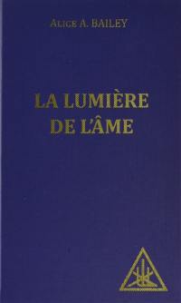 La lumière de l'âme : sa science et ses effets : une paraphrase des Yoga sutras de Patanjali