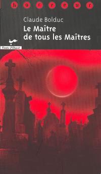 Le maître de tous les maîtres