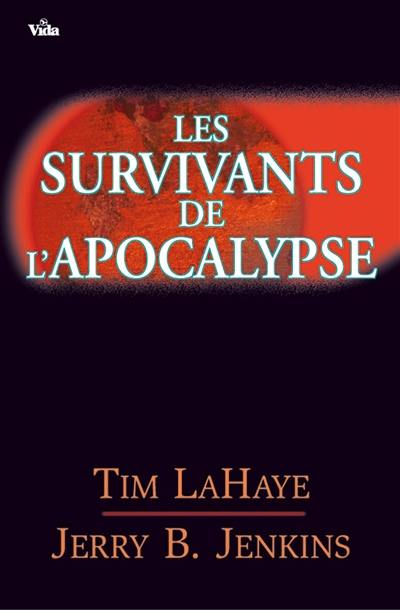 Les survivants de l'Apocalypse. Vol. 1. Les survivants de l'Apocalypse