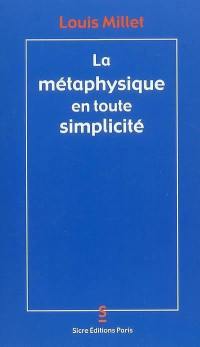 La métaphysique en toute simplicité