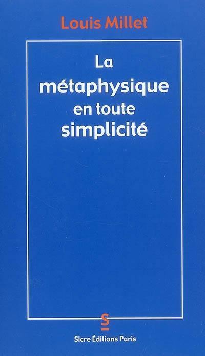 La métaphysique en toute simplicité