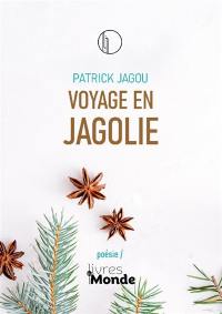 Voyage en Jagolie