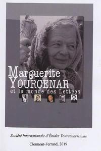 Marguerite Yourcenar et le monde des lettres : à Simone Delcroix, in memoriam