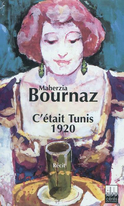 C'était Tunis 1920 : récit de vie