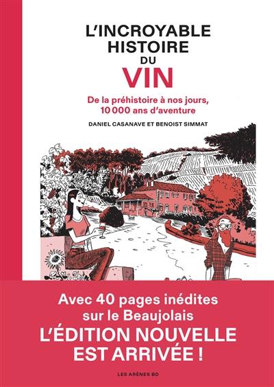 L'incroyable histoire du vin : de la préhistoire à nos jours, 10.000 ans d'aventure