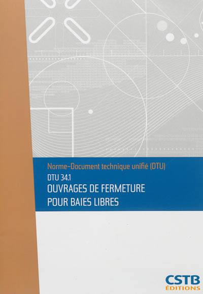 Ouvrages de fermeture pour baies libres : DTU 34.1