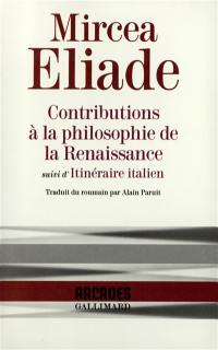 Contributions à la philosophie de la Renaissance. Itinéraire italien