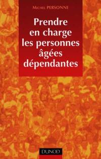 Prendre en charge les personnes âgées dépendantes