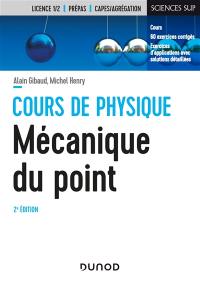 Cours de physique : mécanique du point : cours, 60 exercices corrigés, exercices d'applications avec solutions détaillées