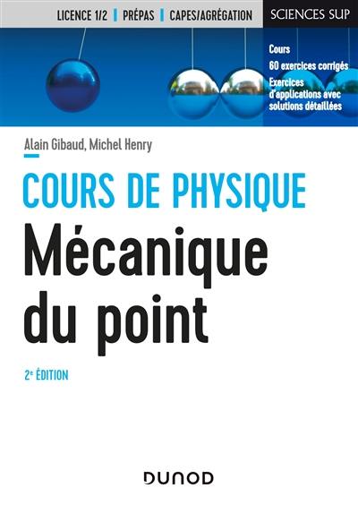 Cours de physique : mécanique du point : cours, 60 exercices corrigés, exercices d'applications avec solutions détaillées