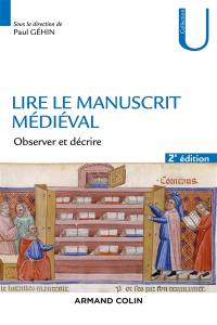 Lire le manuscrit médiéval : observer et décrire