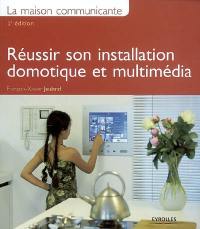 La maison communicante : réussir son installation domotique et multimédia